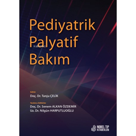 Pediyatrik Palyatif Bakım - Tanju Çelik | Yeni ve İkinci El Ucuz Kitab