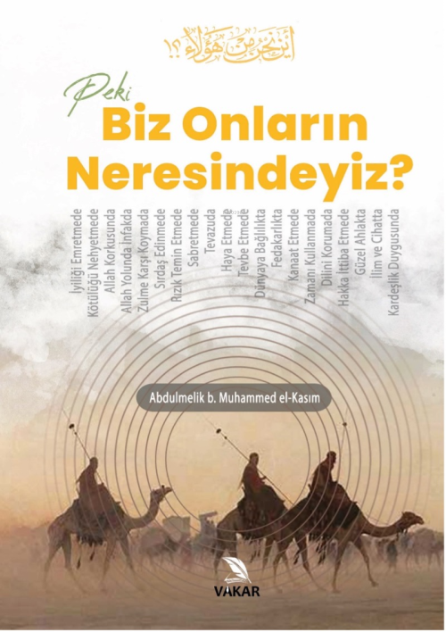 Peki Biz Onların Neresindeyiz? - Abdulmelik b. Muhammed el-Kasım | Yen