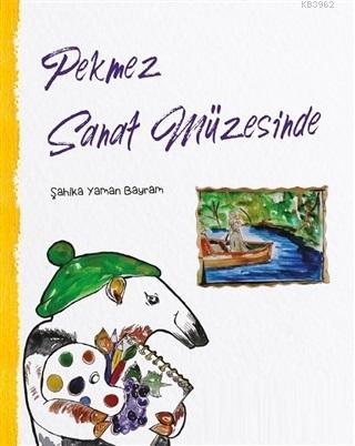 Pekmez Sanat Müzesinde - Şahika Yaman Bayram | Yeni ve İkinci El Ucuz 