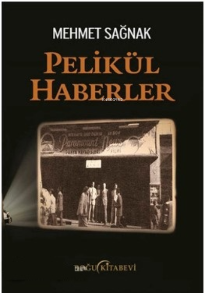 Pelikül Haberler - Mehmet Sağnak- | Yeni ve İkinci El Ucuz Kitabın Adr