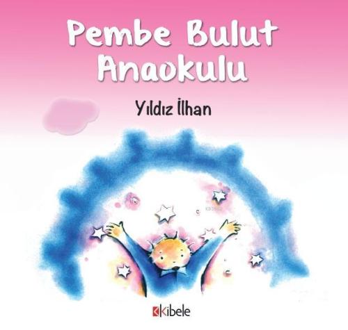 PEMBE BULUT ANAOKULU - Yıldız İlhan | Yeni ve İkinci El Ucuz Kitabın A