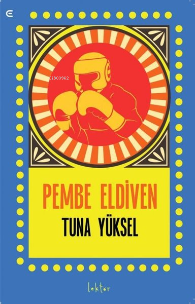 Pembe Eldiven - Tuna Yüksel | Yeni ve İkinci El Ucuz Kitabın Adresi