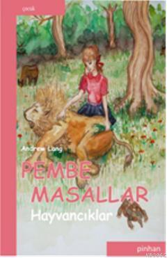 Pembe Masallar (Hayvancıklar) - Andrew Lang | Yeni ve İkinci El Ucuz K