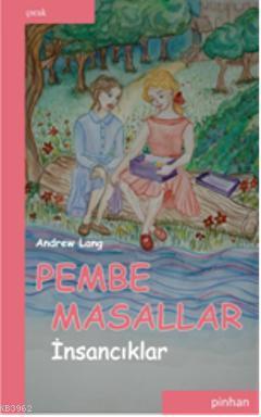 Pembe Masallar (İnsancıklar) - Andrew Lang | Yeni ve İkinci El Ucuz Ki