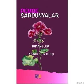 Pembe Sardunyalar - Abdulkerim Dinç | Yeni ve İkinci El Ucuz Kitabın A