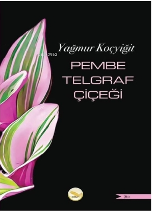 Pembe Telgraf Çiçeği - Yağmur Koçyiğit | Yeni ve İkinci El Ucuz Kitabı