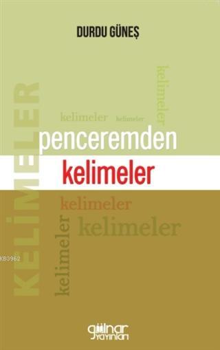 Penceremden Kelimeler - Durdu Güneş | Yeni ve İkinci El Ucuz Kitabın A