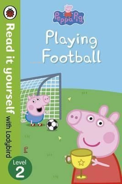 Peppa Pig: Playing Football Read It Yourself With Ladybird Level 2 - L