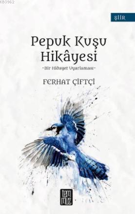 Pepuk Kuşu Hikâyesi - Ferhat Çiftçi | Yeni ve İkinci El Ucuz Kitabın A