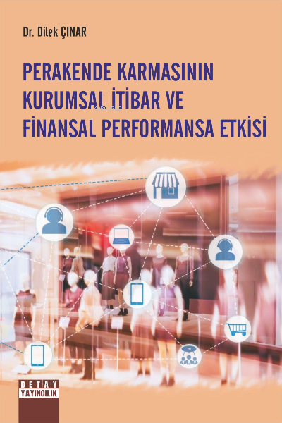 Perakende Karmasının Kurumsal İtibar Ve Finansal Performansa Etkisi - 