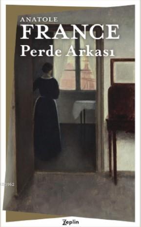 Perde Arkası - Anatole France | Yeni ve İkinci El Ucuz Kitabın Adresi