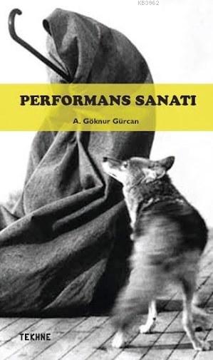 Performans Sanatı - A. Göknur Gürcan | Yeni ve İkinci El Ucuz Kitabın 