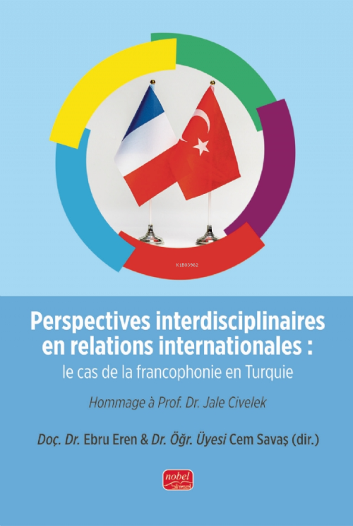 Perspectives interdisciplinaires En Relations İnternationales: Le Cas 