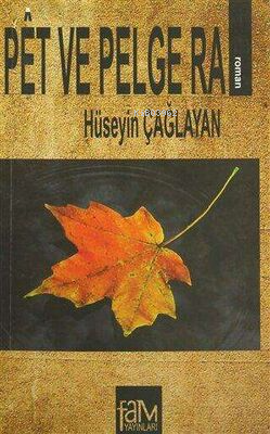 Pet ve Pelge Ra - Hüseyin Çağlayan- | Yeni ve İkinci El Ucuz Kitabın A