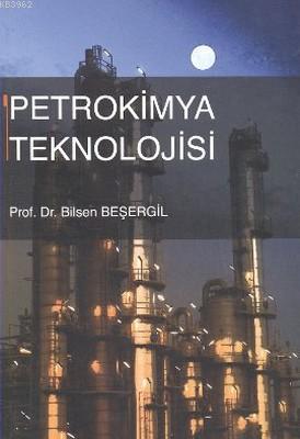 Petrokimya Teknolojisi - Bilsen Beşergil | Yeni ve İkinci El Ucuz Kita