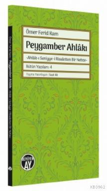 Peygamber Ahlâkı - Ömer Ferid Kam | Yeni ve İkinci El Ucuz Kitabın Adr