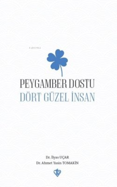 Peygamber Dostu Dört Güzel İnsan - İlyas Uçar | Yeni ve İkinci El Ucuz