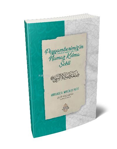 Peygamberimiz Namaz Kılmaz Şekli - Abdulaziz bin Merzûk et-Tarîfî | Ye