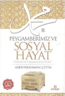 Peygamberimiz ve Sosyal Hayat - Abdurrahman Çetin (İlahiyatçı) | Yeni 