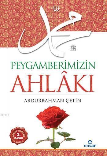 Peygamberimizin Ahlâkı - Abdurrahman Çetin (İlahiyatçı) | Yeni ve İkin