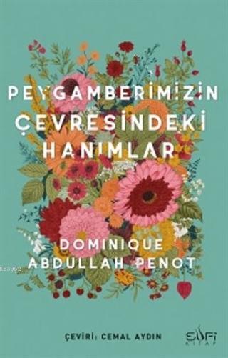 Peygamberimizin Çevresindeki Hanımlar - Dominique Abdullah Penot | Yen