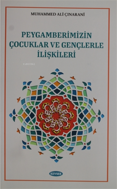 Peygamberimizin Çocuklar ve Gençlerle İlişkileri - Muhammed Ali Çınara