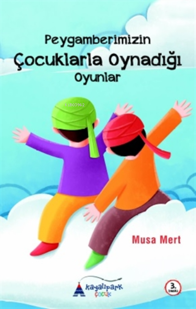 Peygamberimizin Çocuklarla Oynadığı Oyunlar - Musa Mert | Yeni ve İkin