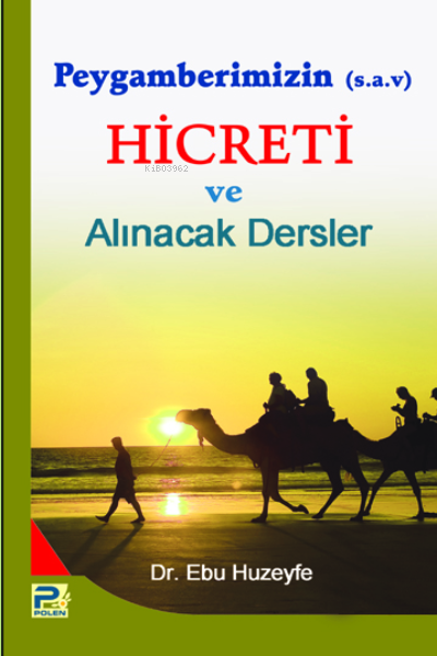 Peygamberimizin (s.a.v.)'in Hicreti ve Alınacak Dersler - Ebu Huzeyfe 