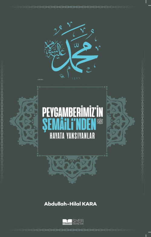 Peygamberimiz'in Şemaili'nden Hayata Yansıyanlar - Abdullah Kara | Yen