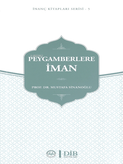 Peygamberlere İman İnanç Kitap Serisi 5 - Mustafa Sinanoğlu | Yeni ve 