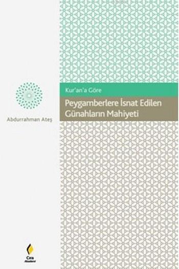 Peygamberlere İsnat Edilen Günahların Mahiyeti - Abdurrahman Ateş | Ye