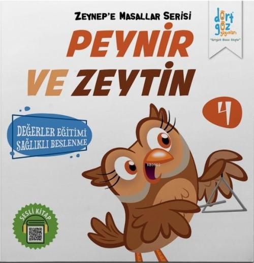 Peynir ve Zeytin - Zeynep'e Masallar Serisi 4; Değerler Eğitimi Sağlık