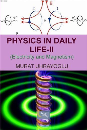 Physics in Daily Life and Simple College Physics 2 - Murat Uhrayoğlu |