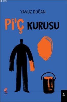 Pi'ç Kurusu - Yavuz Doğan | Yeni ve İkinci El Ucuz Kitabın Adresi