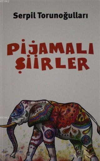 Pijamalı Şiirler - Serpil Torunoğulları | Yeni ve İkinci El Ucuz Kitab