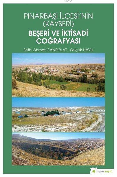 Pınarbaşı İlçesi'nin (Kayseri) Beşeri ve İktisadi Coğrafyası - Fethi A