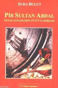 Pir Sultan Abdal - Suha Bulut | Yeni ve İkinci El Ucuz Kitabın Adresi