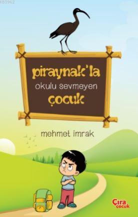 Piraynak'la Okulu Sevmeyen Çocuk - Mehmet İmrak | Yeni ve İkinci El Uc