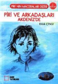 Piri ve Arkadaşları Akdeniz'de 2. Kitap - Dilek Çıngı | Yeni ve İkinci