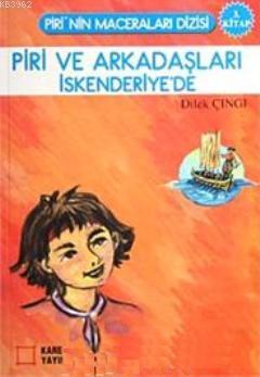 Piri ve Arkadaşları İskenderiye'de 3. Kitap - Dilek Çıngı | Yeni ve İk