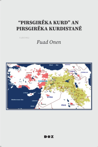 "Pirsgirêka Kurd" an Pirsgirêka Kurdistanê - Fuad Onen | Yeni ve İkinc