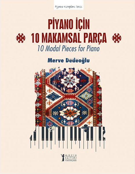 Piyano için 10 Makamsal Parça - 10 Modal Pieces for Piano - Merve Dede