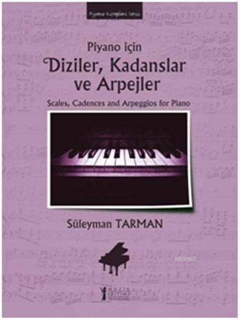 Piyano İçin Diziler, Kadanslar ve Arpejler - Süleyman Tarman | Yeni ve