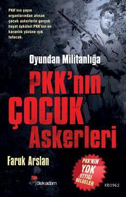 PKK'nın Çocuk Askerleri - Faruk Arslan | Yeni ve İkinci El Ucuz Kitabı