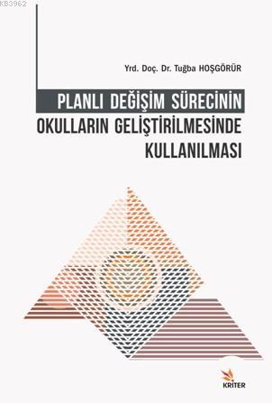 Planlı Değişim Sürecinin Okulların Geliştirilmesinde Kullanılması - Tu