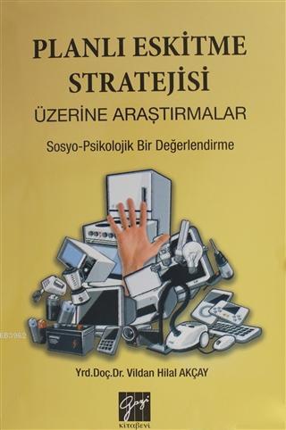 Planlı Eskitme Stratejisi Üzerine Araştırmalar - Vildan Hilal Akçay | 