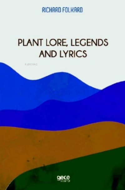 Plant Lore, Legends and Lyrics - Richard Folkard | Yeni ve İkinci El U