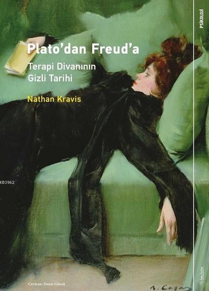 Plato'dan Freud'a: Terapi Divanının Gizli Tarihi - Nathan Kravis | Yen