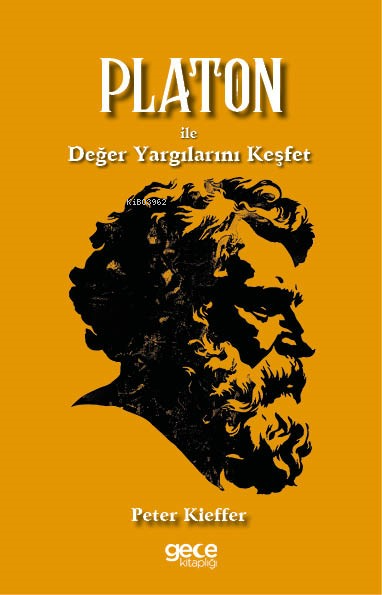 Platon ile Değer Yargılarını Keşfet - Peter Kieffer | Yeni ve İkinci E