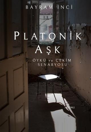 Platonik Aşk - Bayram İnci | Yeni ve İkinci El Ucuz Kitabın Adresi